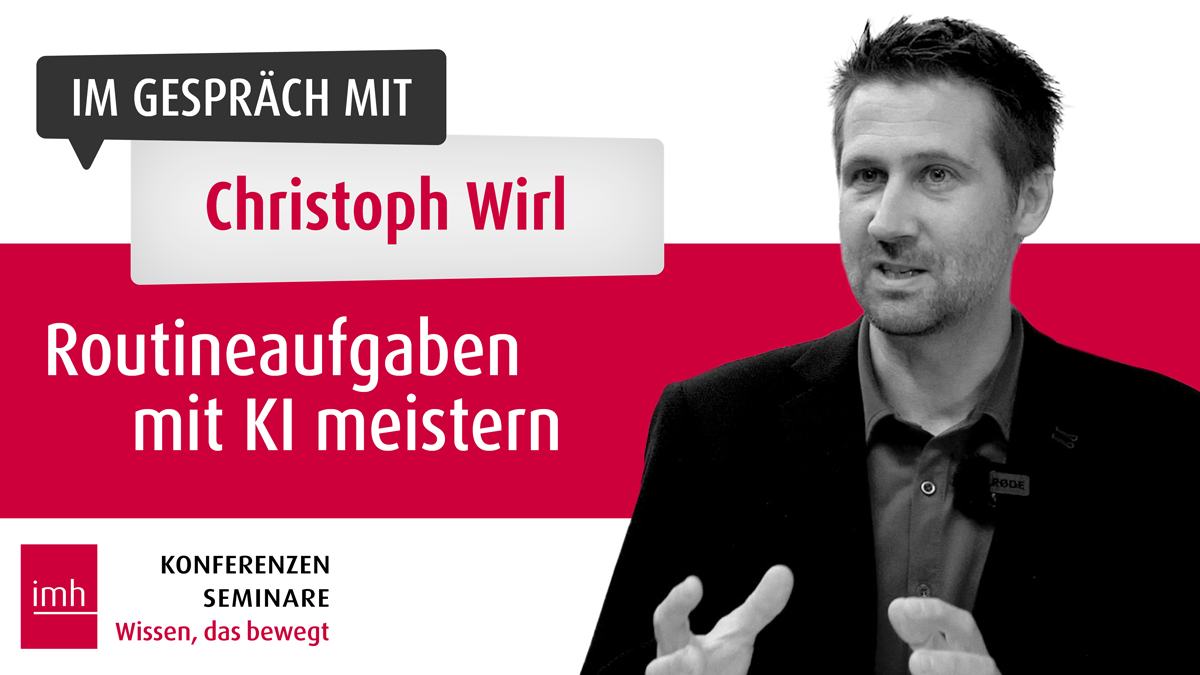 Im Gespräch mit Christoph Wirl - Routineaufgaben mit KI meistern