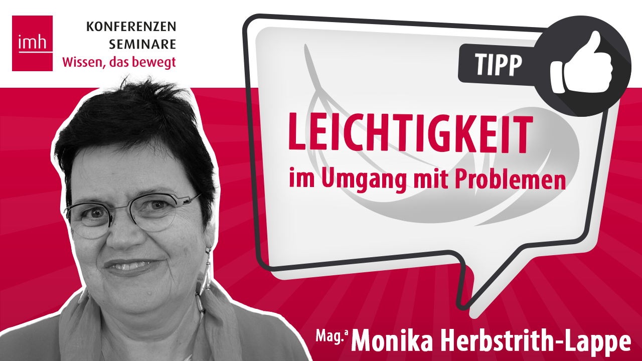 Tipp von Monika Herbstrith-Lappe zu Leichtigkeit